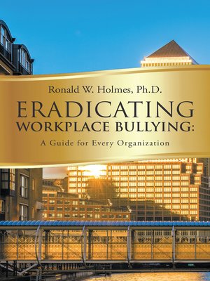cover image of Eradicating Workplace Bullying